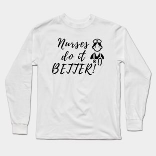 Nurses do it better Long Sleeve T-Shirt